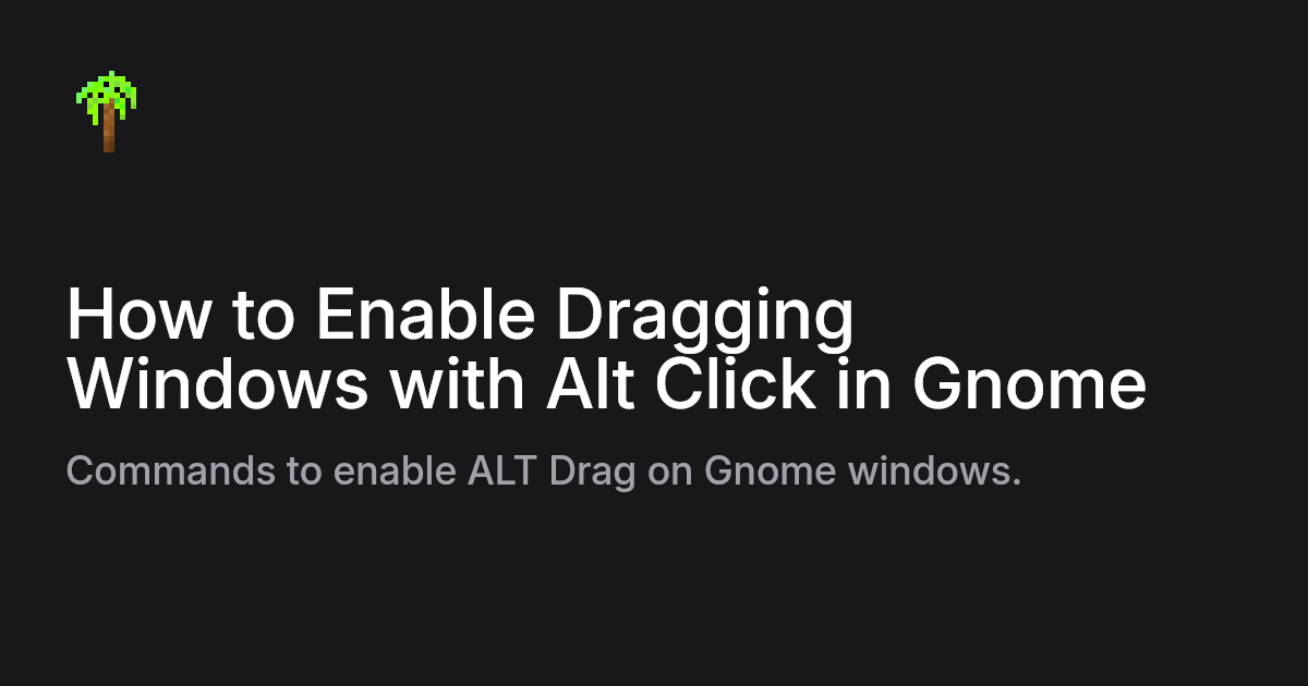 How to Enable Dragging Windows with Alt Click in Gnome - cocotier.ro